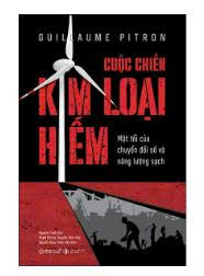 Cuộc Chiến Kim Loại Hiếm - Mặt Tối Của Chuyển Đổi Số Và Năng Lượng Sạch